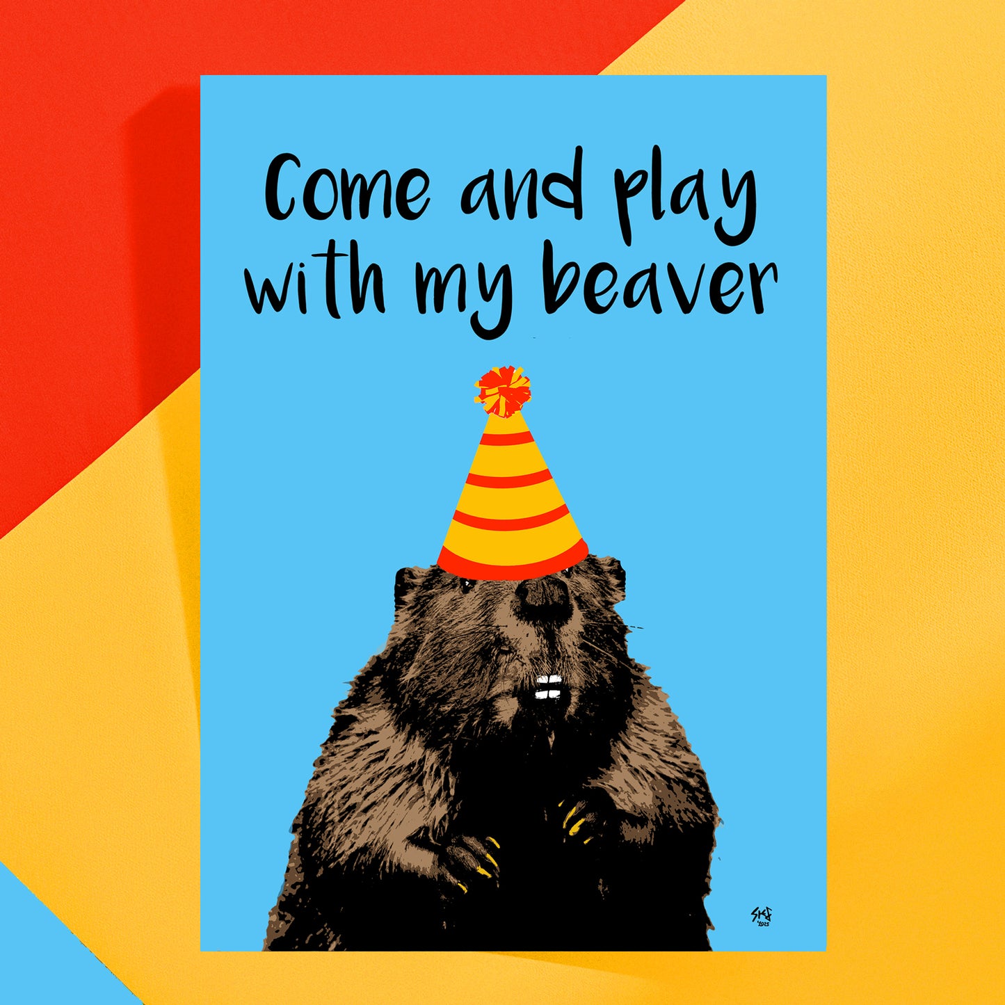 Beaver wearing a party hat with text 'Come and play with my beaver' on a colorful background greeting card